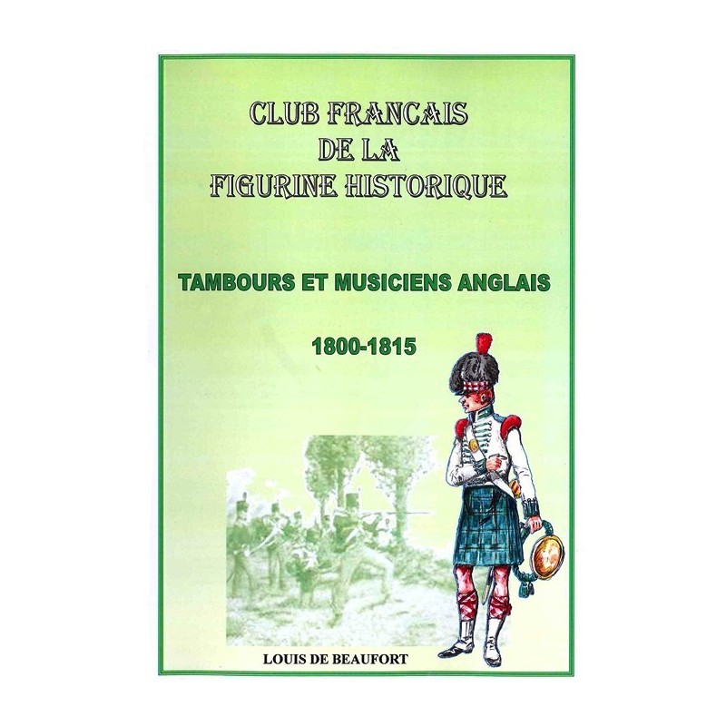 Tambours et musiciens des troupes anglaises 1800- 1815